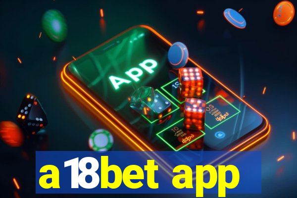 a18bet app